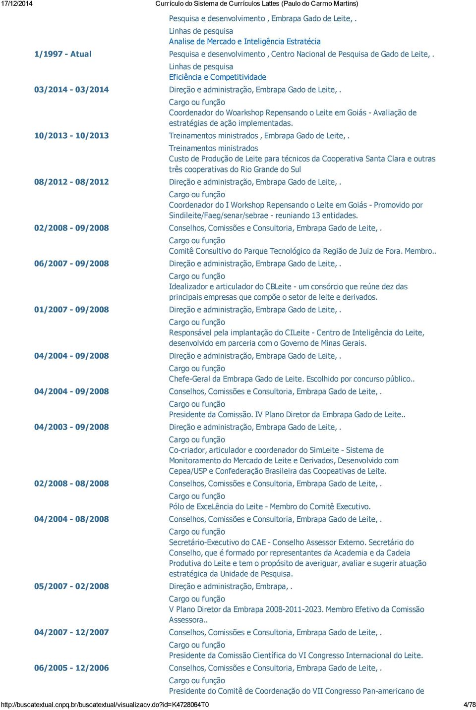 Linhas de pesquisa Eficiência e Competitividade 03/2014 03/2014 Direção e administração, Embrapa Gado de Leite,.