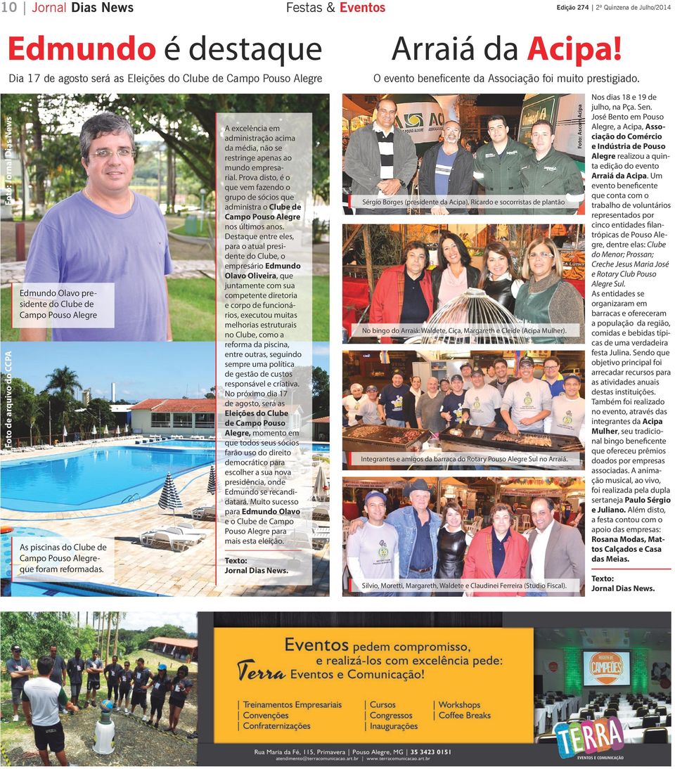 Foto de arquivo do CCPA Foto: Jornal Dias News Edmundo Olavo presidente do Clube de Campo Pouso Alegre As piscinas do Clube de Campo Pouso Alegreque foram reformadas.