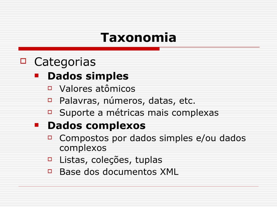 Suporte a métricas mais complexas ados complexos