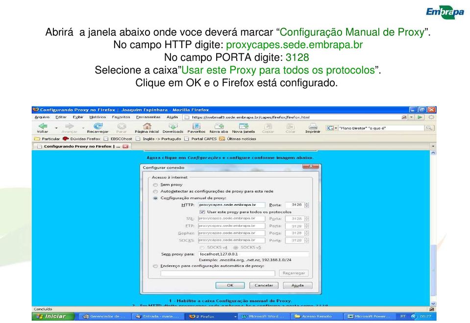 br No campo PORTA digite: 3128 Selecione a caixa Usar este