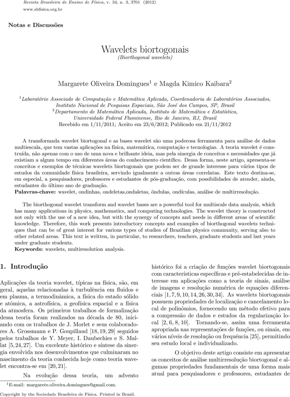 Laboratórios Associados, Instituto Nacional de Pesquisas Espaciais, São José dos Campos, SP, Brasil Departamento de Matemática Aplicada, Instituto de Matemática e Estatística, Universidade Federal