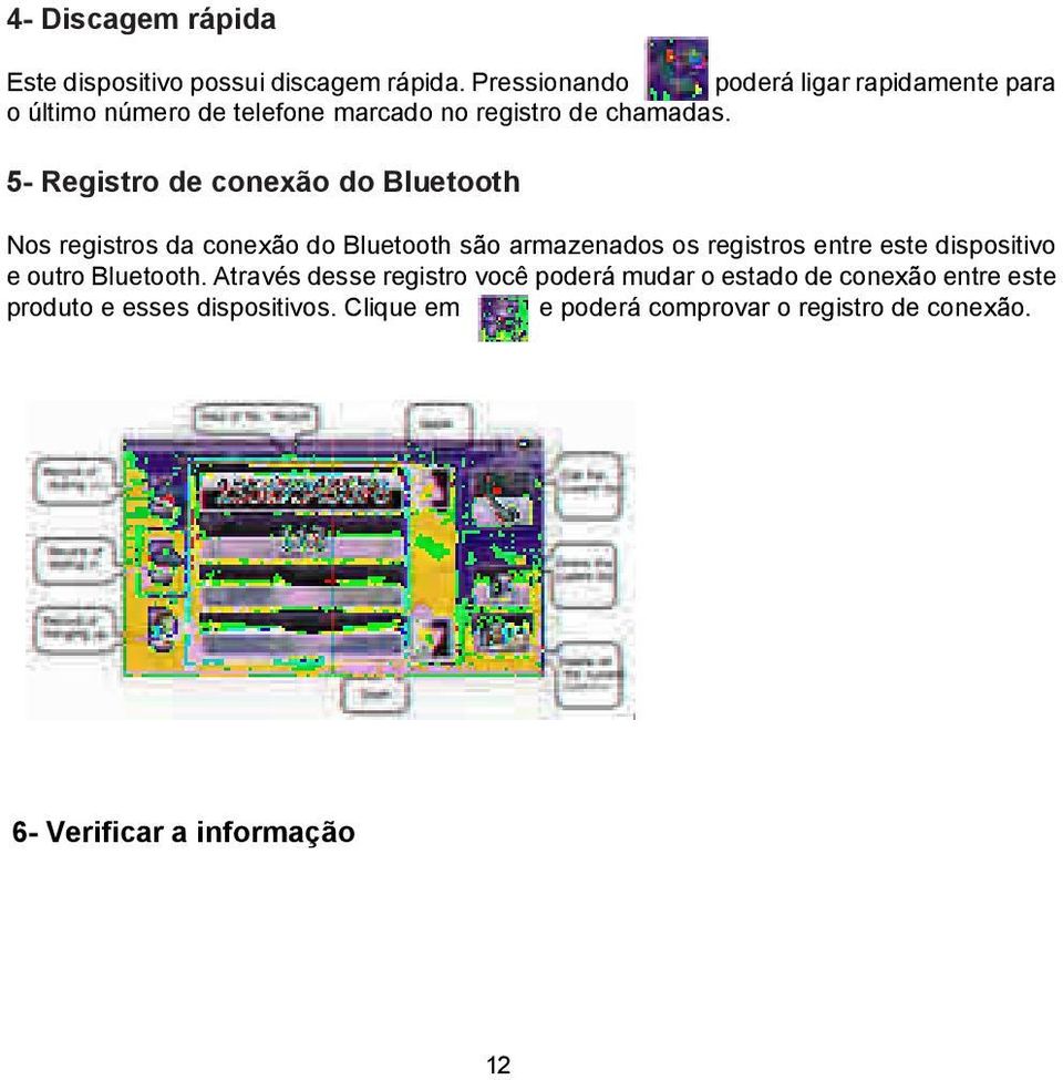 5- Registro de conexão do Bluetooth Nos registros da conexão do Bluetooth são armazenados os registros entre este