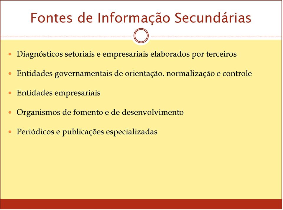 orientação, normalização e controle Entidades empresariais