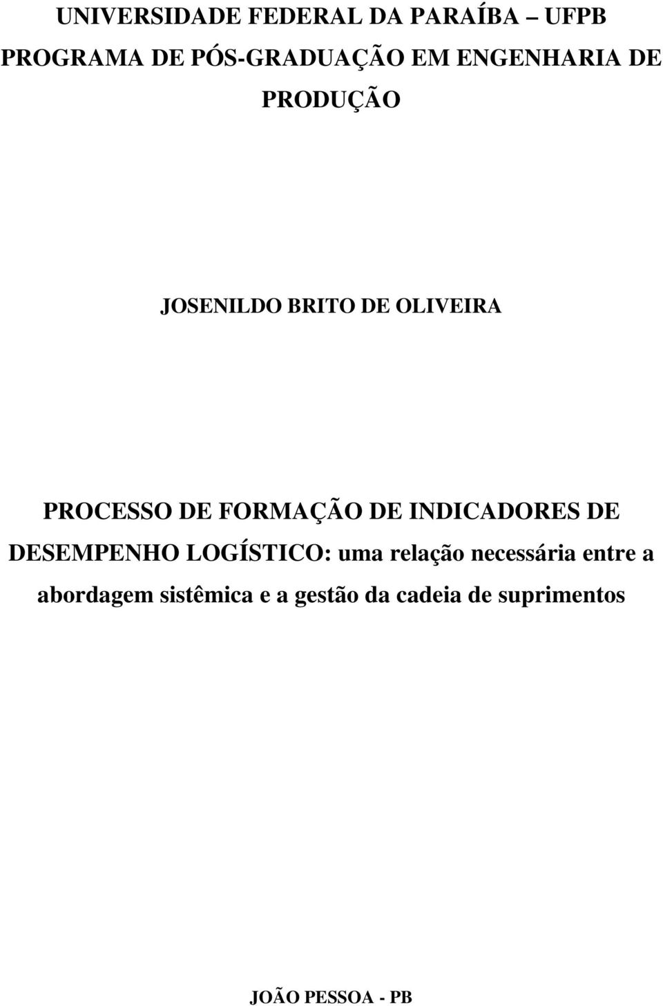 FORMAÇÃO DE INDICADORES DE DESEMPENHO LOGÍSTICO: uma relação