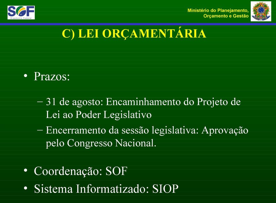 Legislativo Encerramento da sessão legislativa: Aprovação