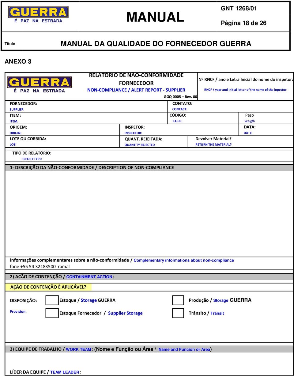 00 CONTATO: CONTACT: CÓDIGO: CODE: Nº RNCF / ano e Letra Inicial do nome do inspetor: RNCF / year and Initial letter of the name of the inpector: Devolver Material? RETURN THE MATERIAL?