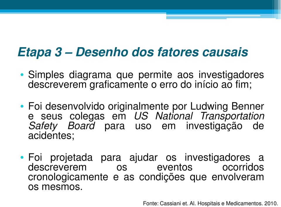 Board para uso em investigação de acidentes; Foi projetada para ajudar os investigadores a descreverem os eventos