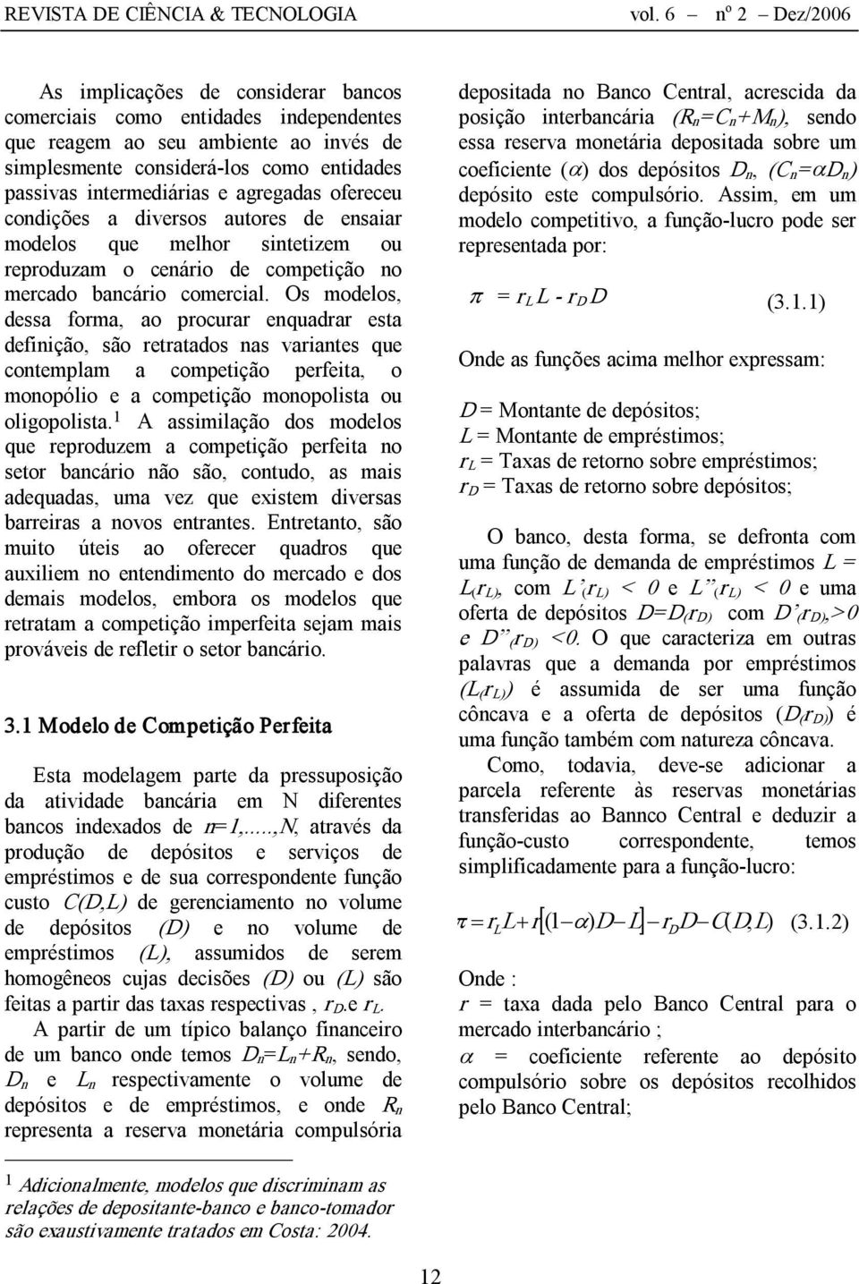 codições a divesos autoes de esaia modelos que melho sitetizem ou epoduzam o ceáio de competição o mecado bacáio comecial.