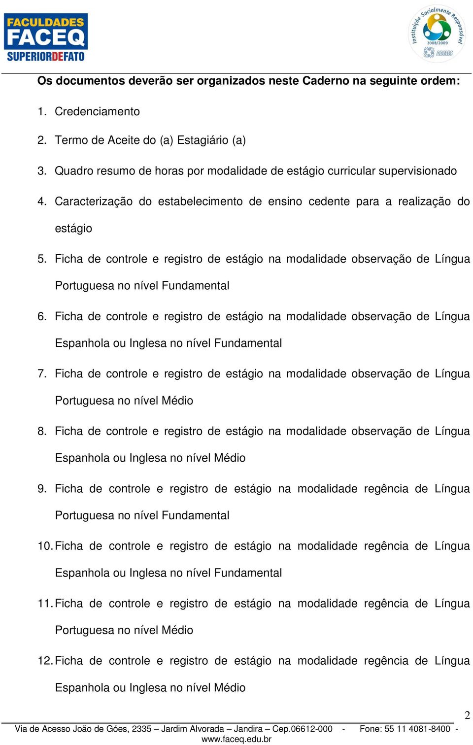 Ficha de controle e registro de estágio na modalidade observação de Língua Portuguesa no nível Fundamental 6.