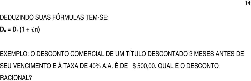 DESCONTADO 3 MESES ANTES DE SEU VENCIMENTO E À