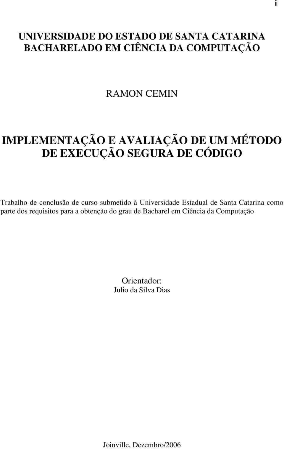 curso submetido à Universidade Estadual de Santa Catarina como parte dos requisitos para a