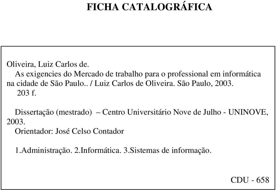 Paulo.. / Luiz Carlos de Oliveira. São Paulo, 2003. 203 f.