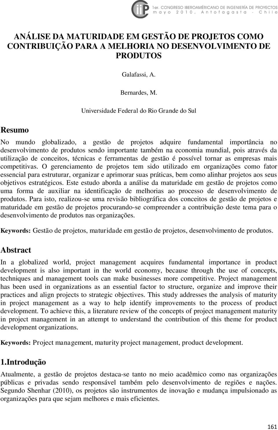 pois através da utilização de conceitos, técnicas e ferramentas de gestão é possível tornar as empresas mais competitivas.