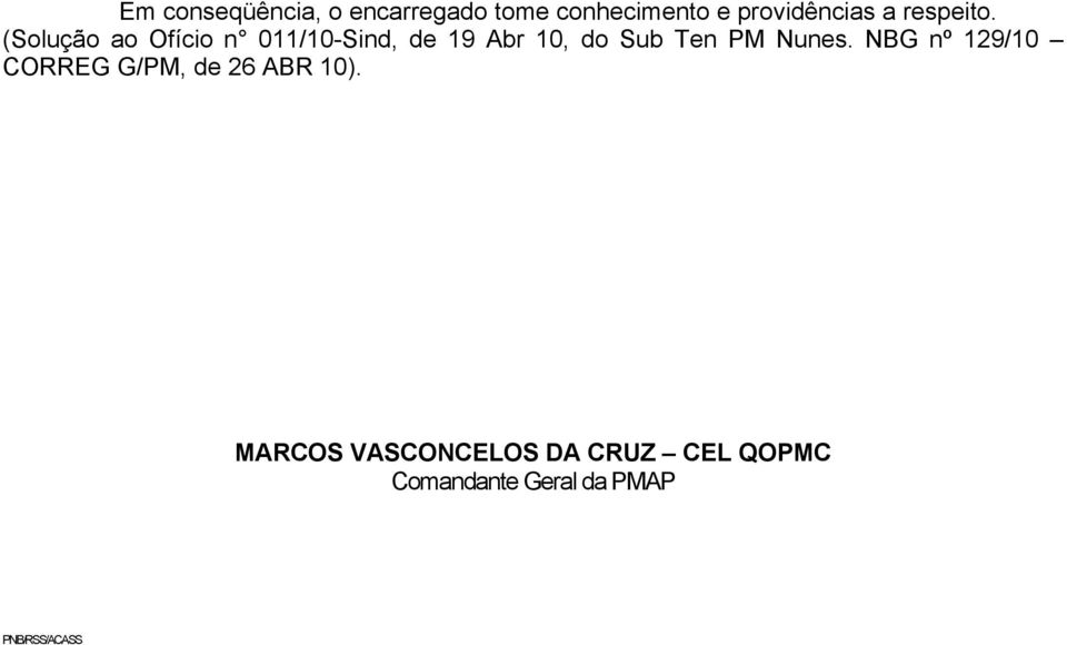 (Solução ao Ofício n 011/10-Sind, de 19 Abr 10, do Sub Ten PM