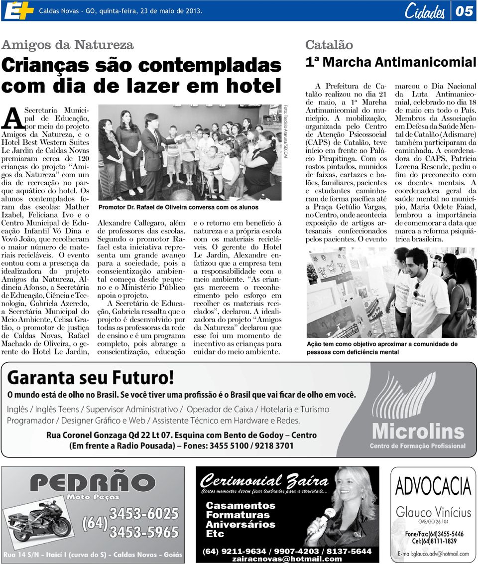 de Caldas Novas premiaram cerca de 120 crianças do projeto Amigos da Natureza com um dia de recreação no parque aquático do hotel.