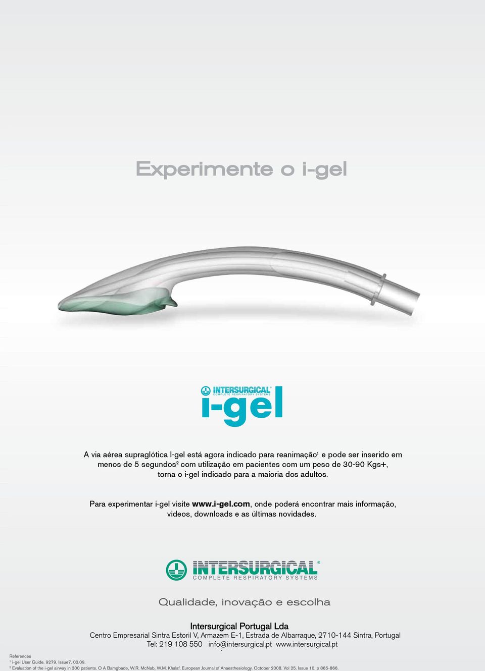 a maioria dos adultos. Para experimentar i-gel 