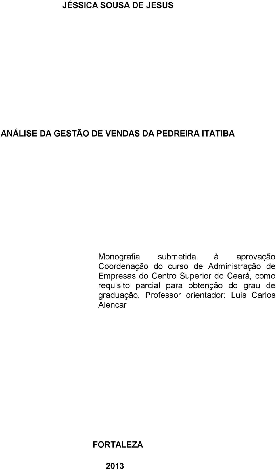 Empresas do Centro Superior do Ceará, como requisito parcial para obtenção