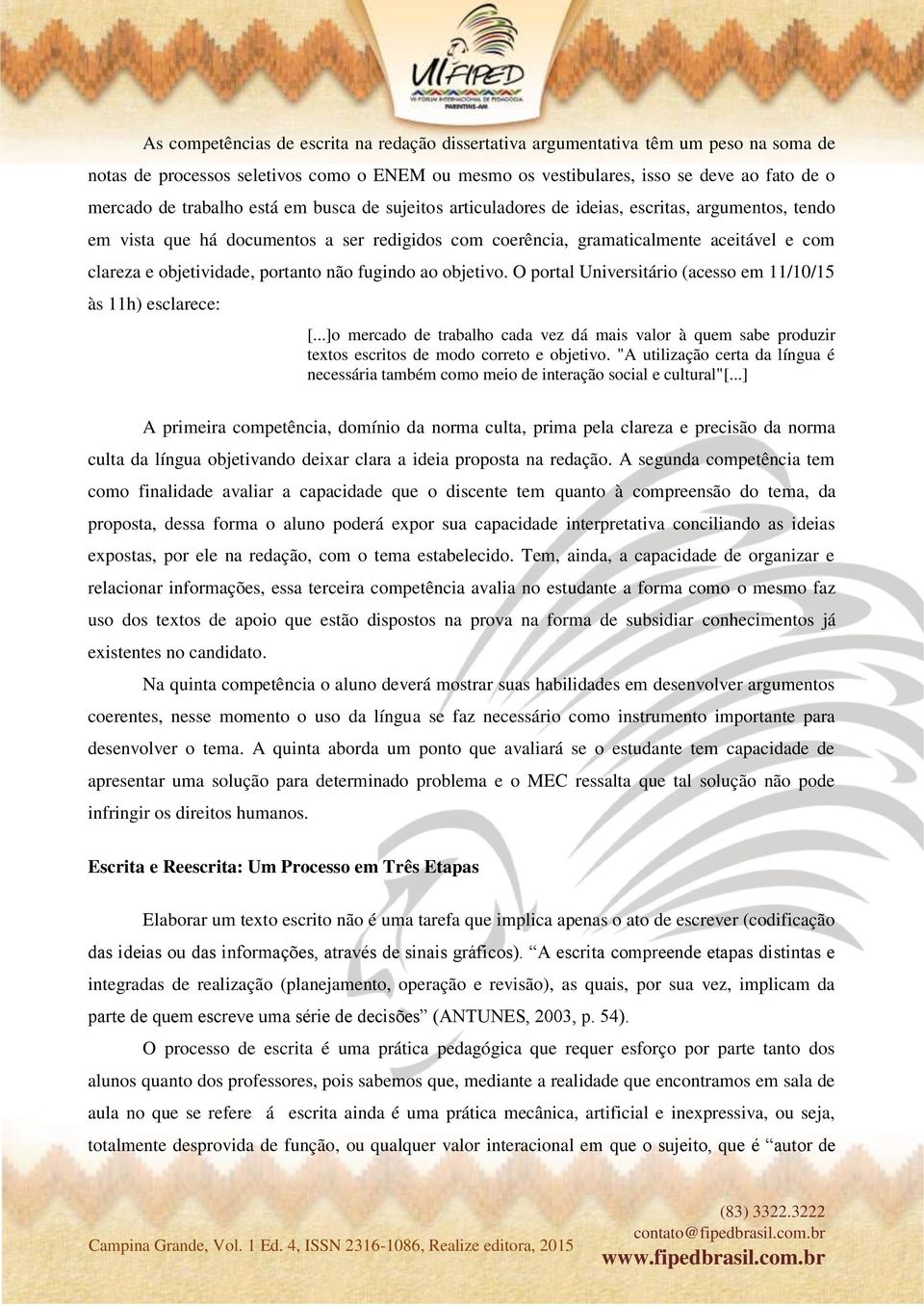 objetividade, portanto não fugindo ao objetivo. O portal Universitário (acesso em 11/10/15 às 11h) esclarece: [.