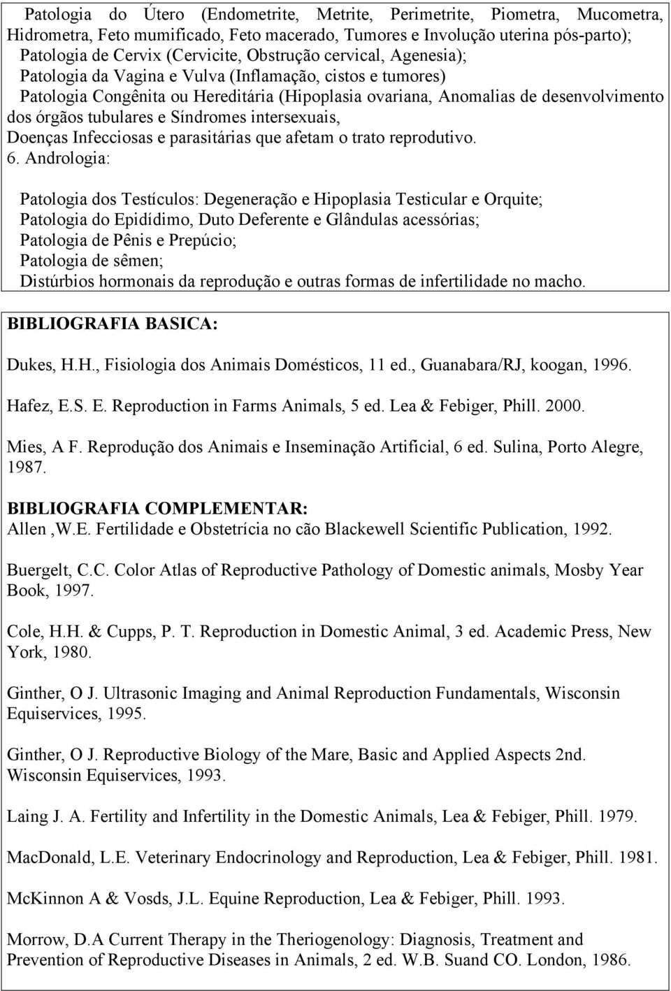 Síndromes intersexuais, Doenças Infecciosas e parasitárias que afetam o trato reprodutivo. 6.