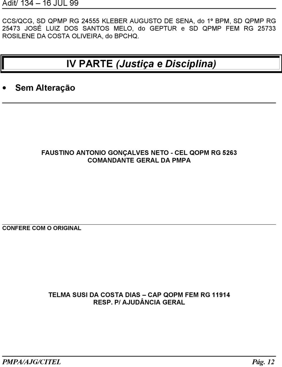 Sem Alteração IV PARTE (Justiça e Disciplina) FAUSTINO ANTONIO GONÇALVES NETO - CEL QOPM RG 5263