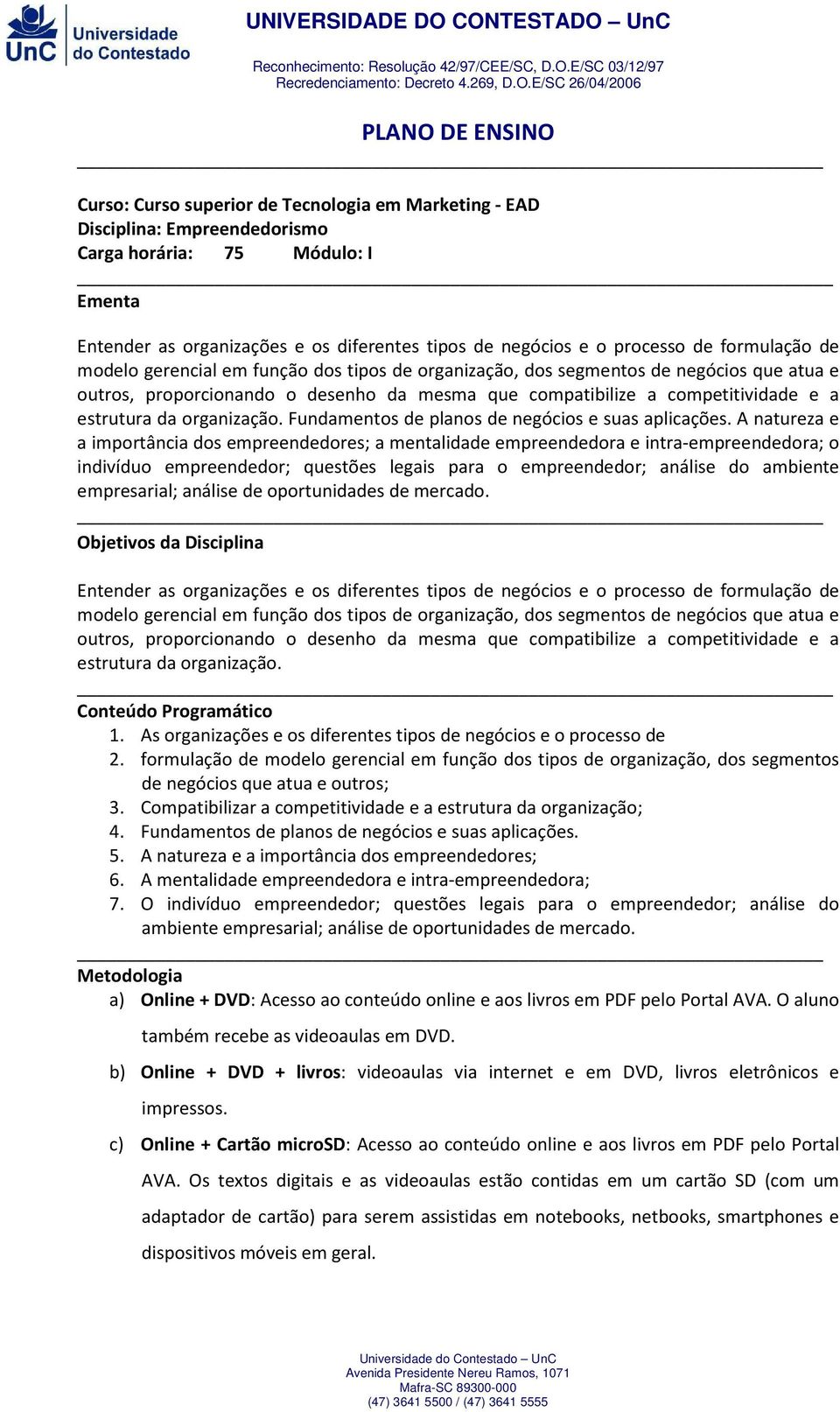 estrutura da organização. Fundamentos de planos de negócios e suas aplicações.