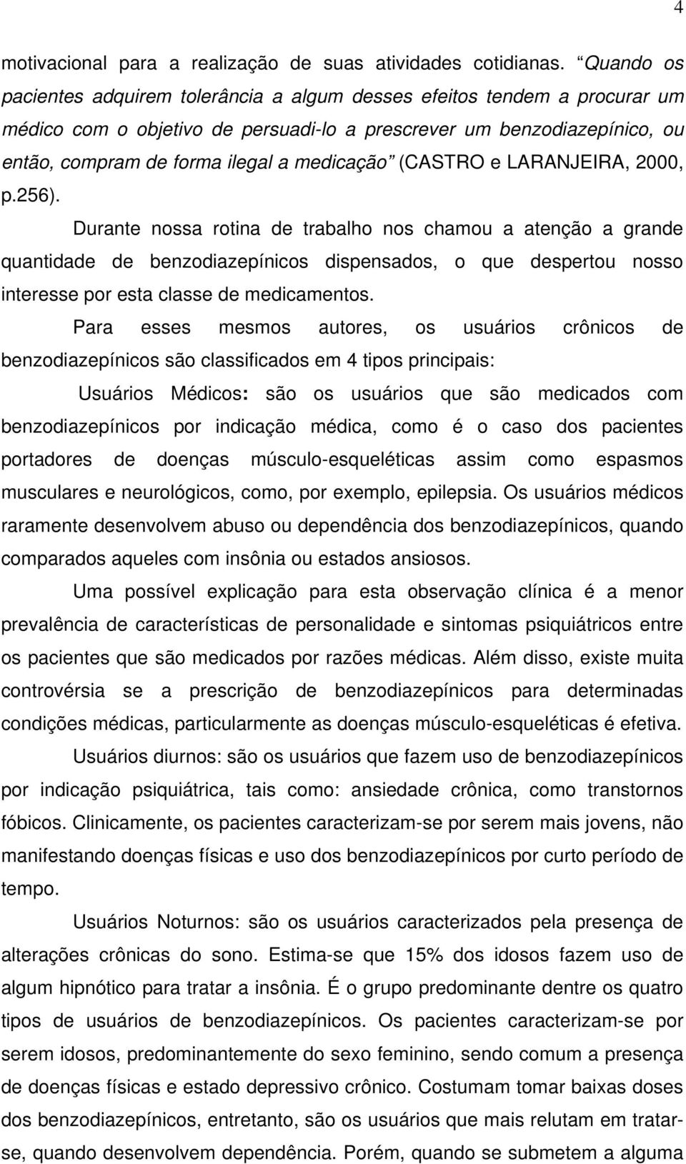 medicação (CASTRO e LARANJEIRA, 2000, p.256).