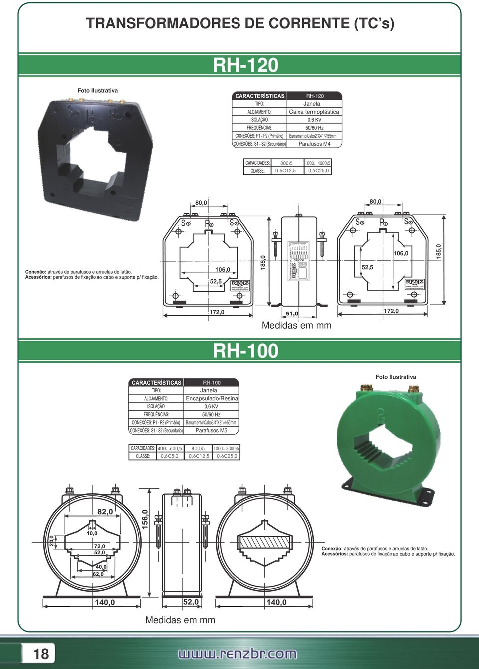 ..4000/5 0,6C12,5 0,6C25,0 80,0 80,0 106,0 52,5 185,0 TRANSFORMADOR DE CORRENTE TC RH70 RH78 RH80 RH80B RH90 RH100