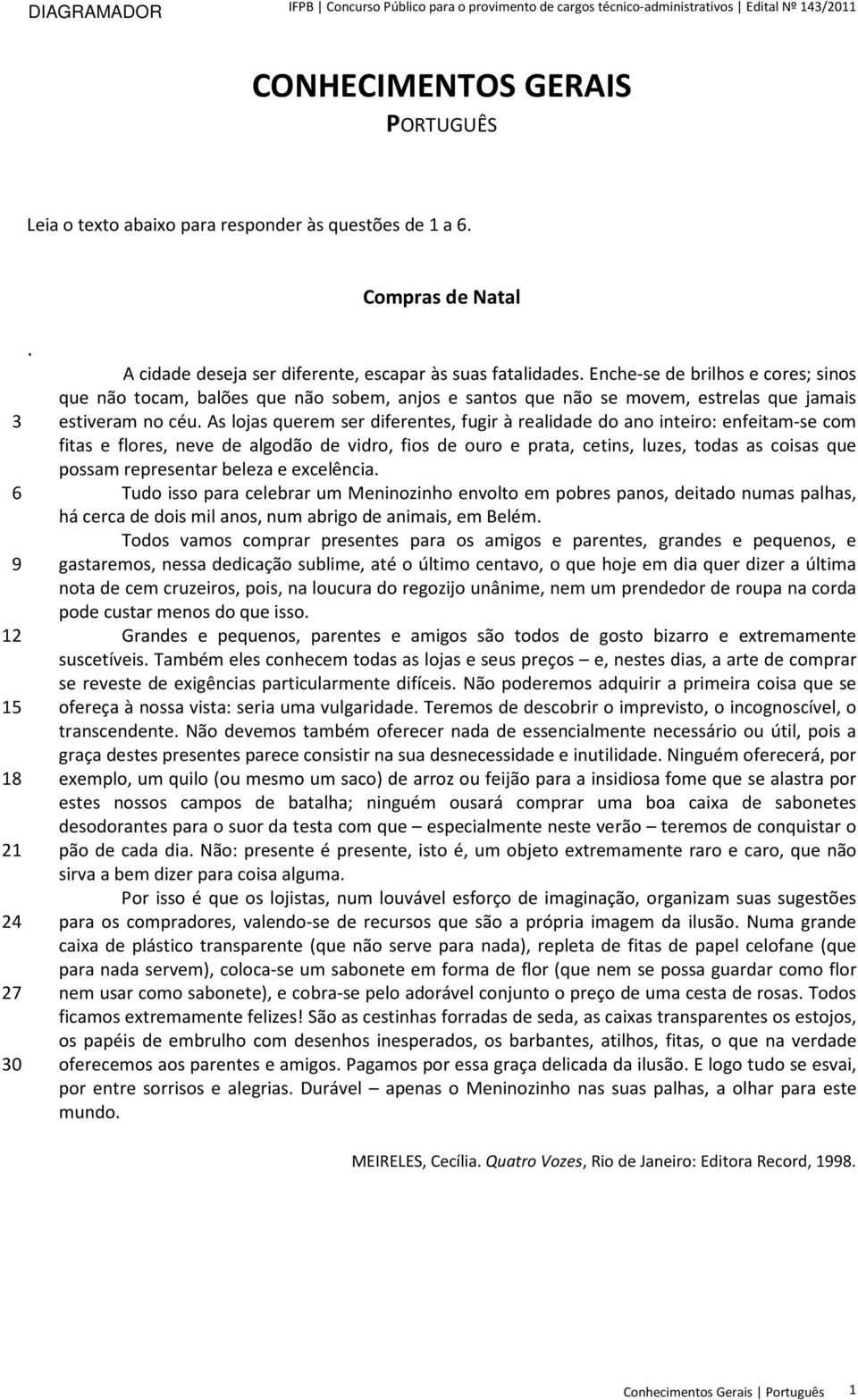 Enche-se de brilhos e cores; sinos que não tocam, balões que não sobem, anjos e santos que não se movem, estrelas que jamais estiveram no céu.