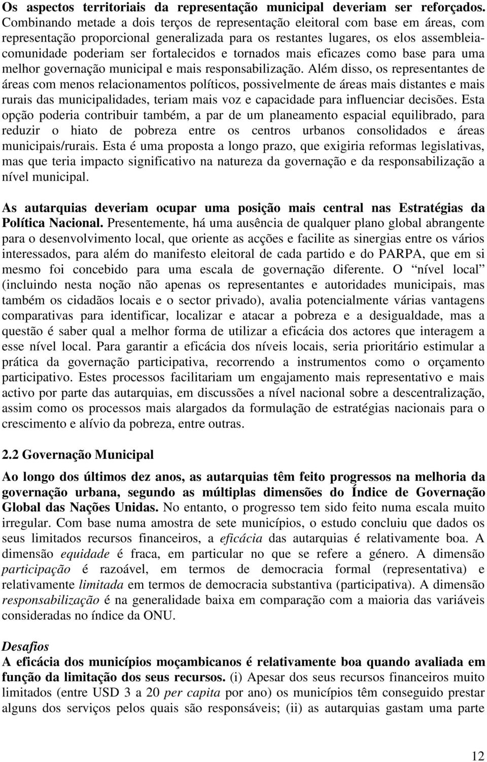 fortalecidos e tornados mais eficazes como base para uma melhor governação municipal e mais responsabilização.