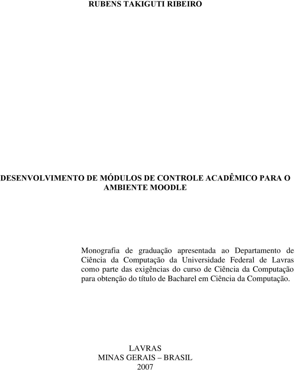 Universidade Federal de Lavras como parte das exigências do curso de Ciência da