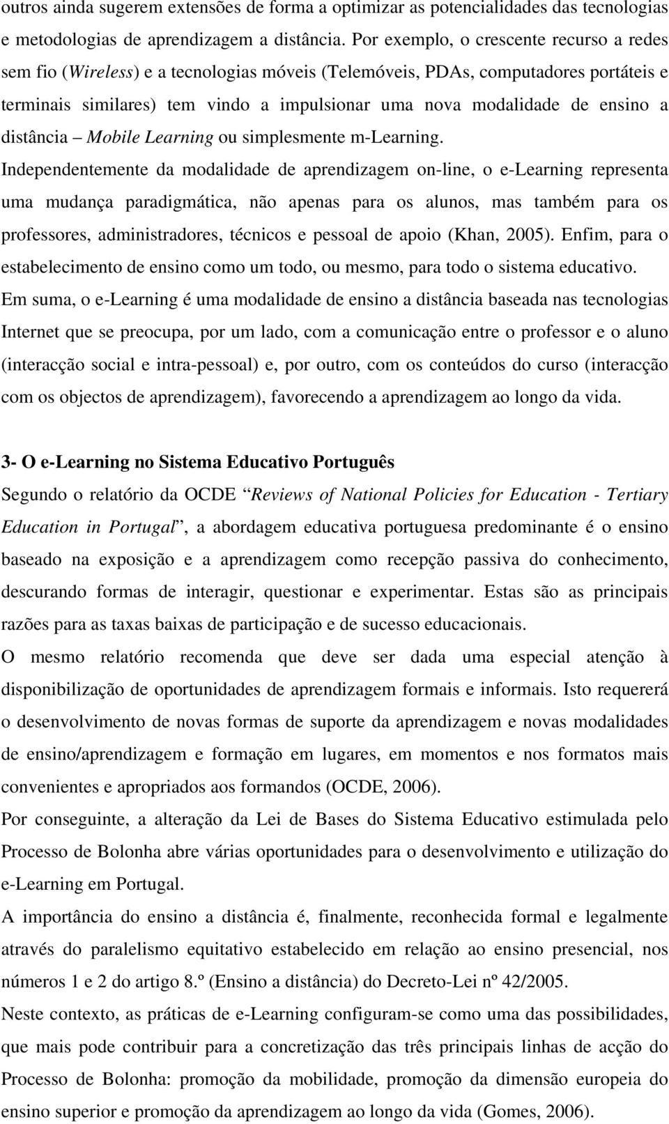 ensino a distância Mobile Learning ou simplesmente m-learning.