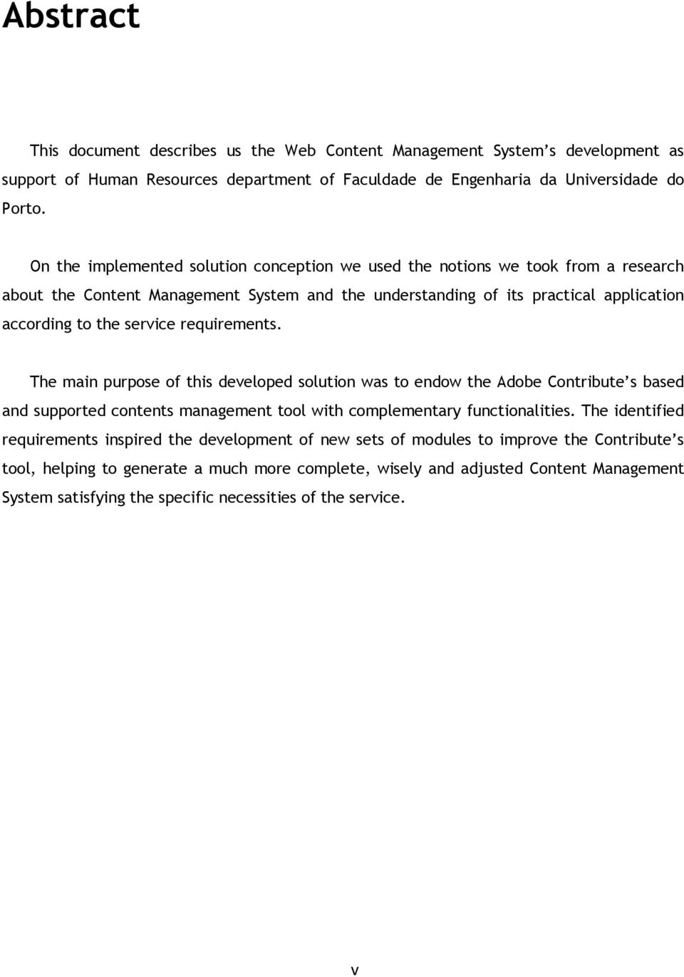 requirements. The main purpose of this developed solution was to endow the Adobe Contribute s based and supported contents management tool with complementary functionalities.