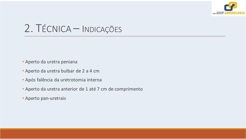 falência da uretrotomia interna Aperto da uretra