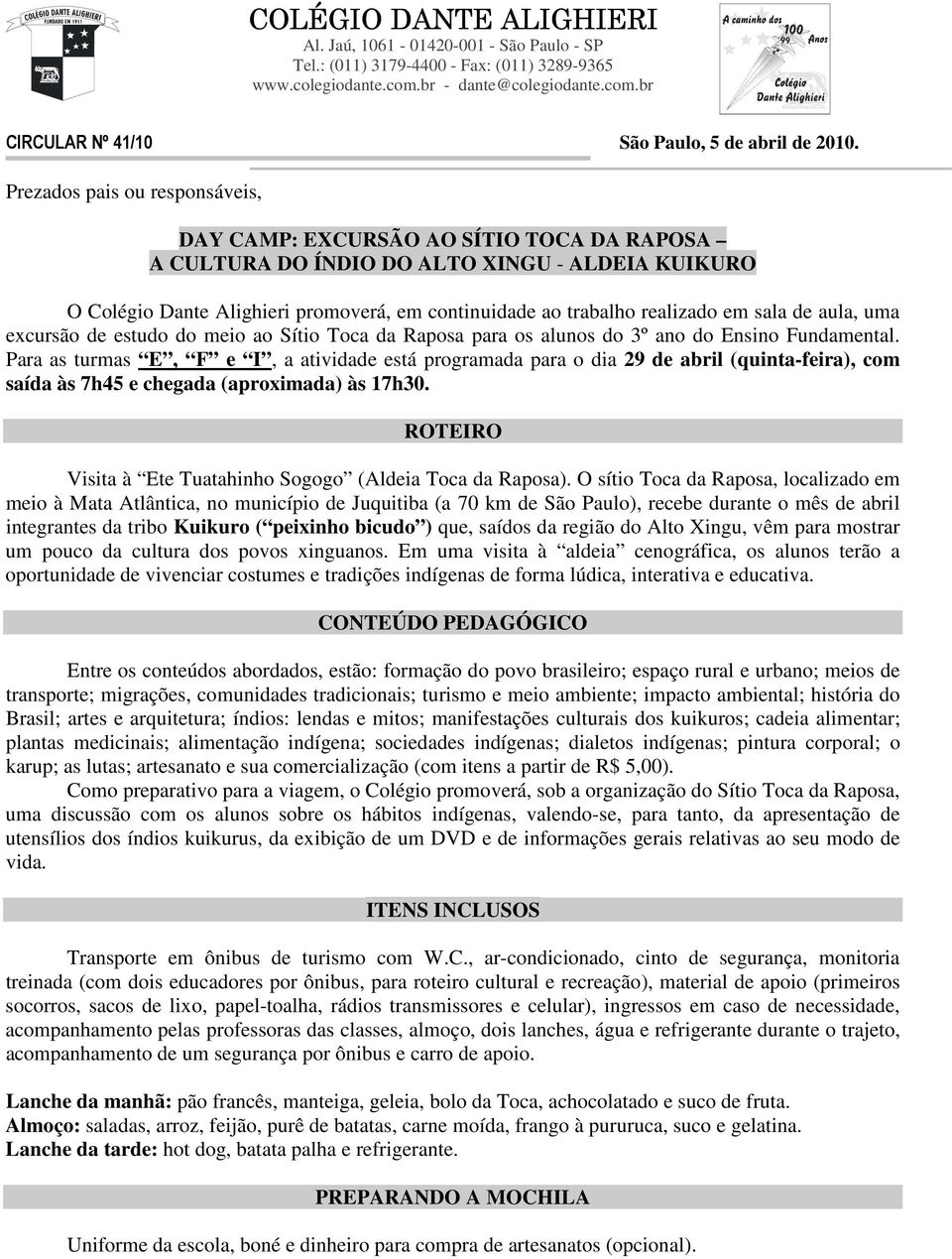 em sala de aula, uma excursão de estudo do meio ao Sítio Toca da Raposa para os alunos do 3º ano do Ensino Fundamental.