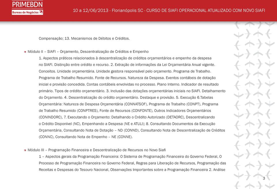 Extração de informações da Lei Orçamentária Anual vigente. Conceitos. Unidade orçamentária. Unidade gestora responsável pelo orçamento. Programa de Trabalho. Programa de Trabalho Resumido.