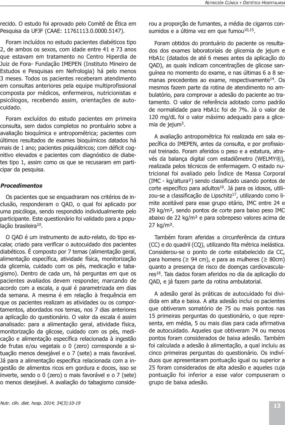 de Estudos e Pesquisas em Nefrologia) há pelo menos 3 meses.