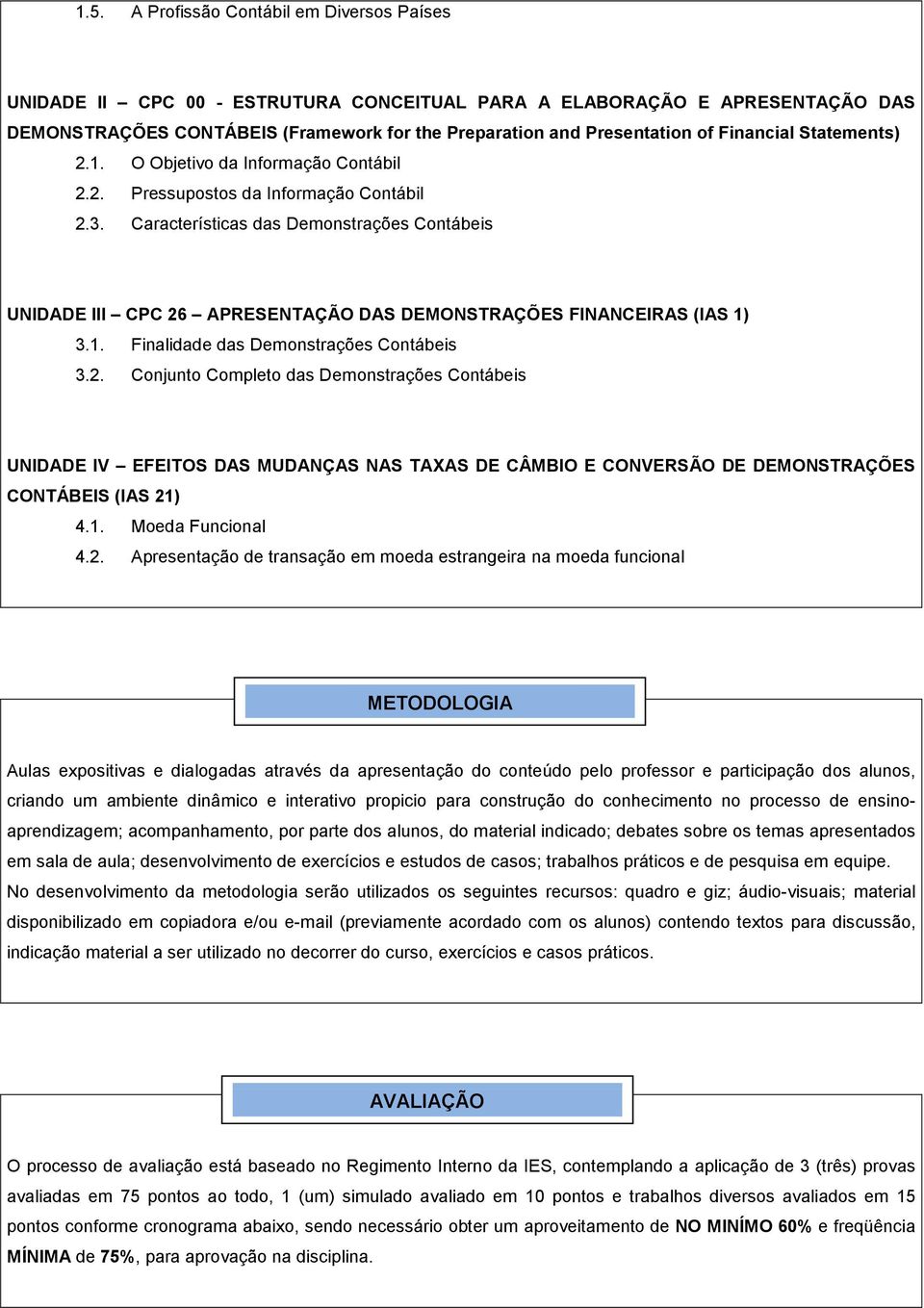 Características das Demonstrações Contábeis UNIDADE III CPC 26