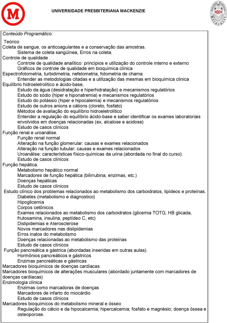 nefelometria, fotometria de chama.