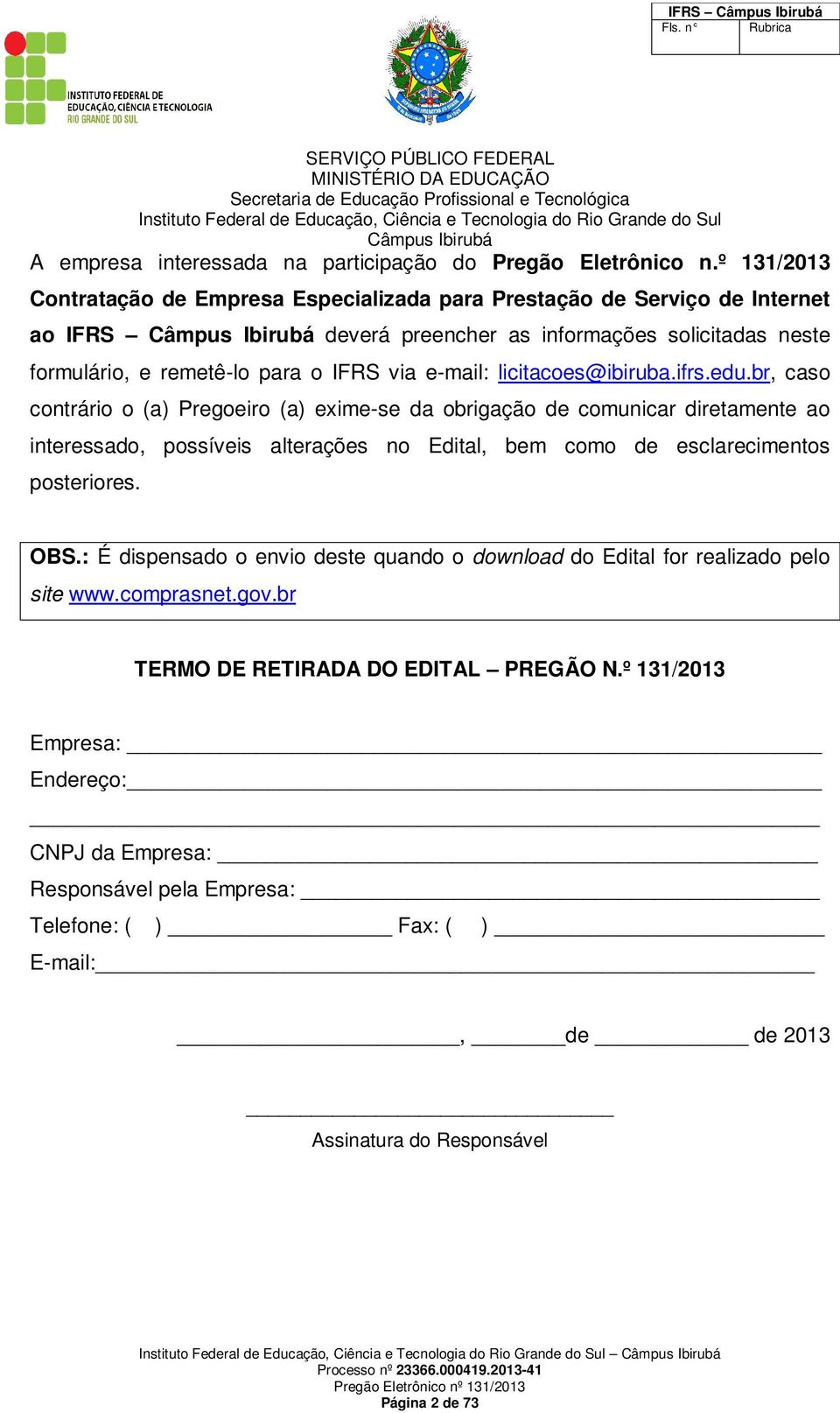 e-mail: licitacoes@ibiruba.ifrs.edu.