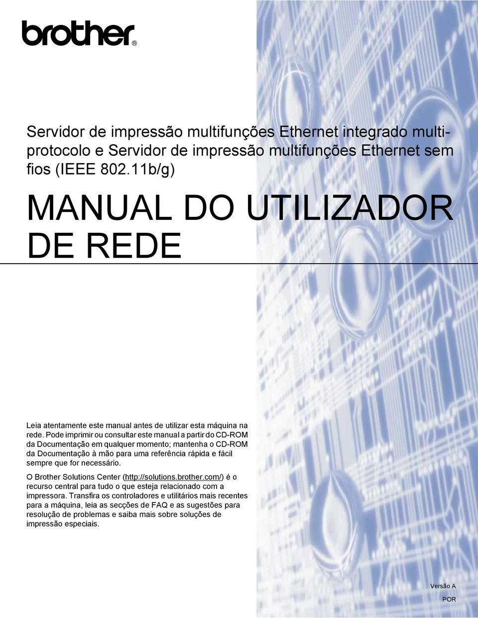 Pode imprimir ou consultar este manual a partir do CD-ROM da Documentação em qualquer momento; mantenha o CD-ROM da Documentação à mão para uma referência rápida e fácil sempre que for