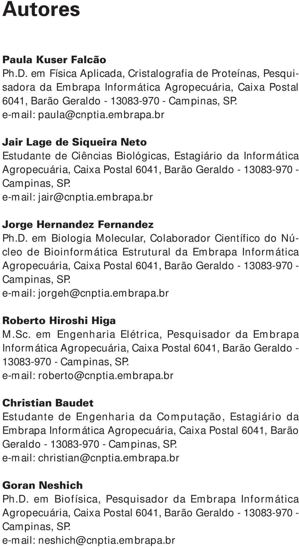 e-mail: jair@cnptia.embrapa.br Jorge Hernandez Fernandez Ph.D.