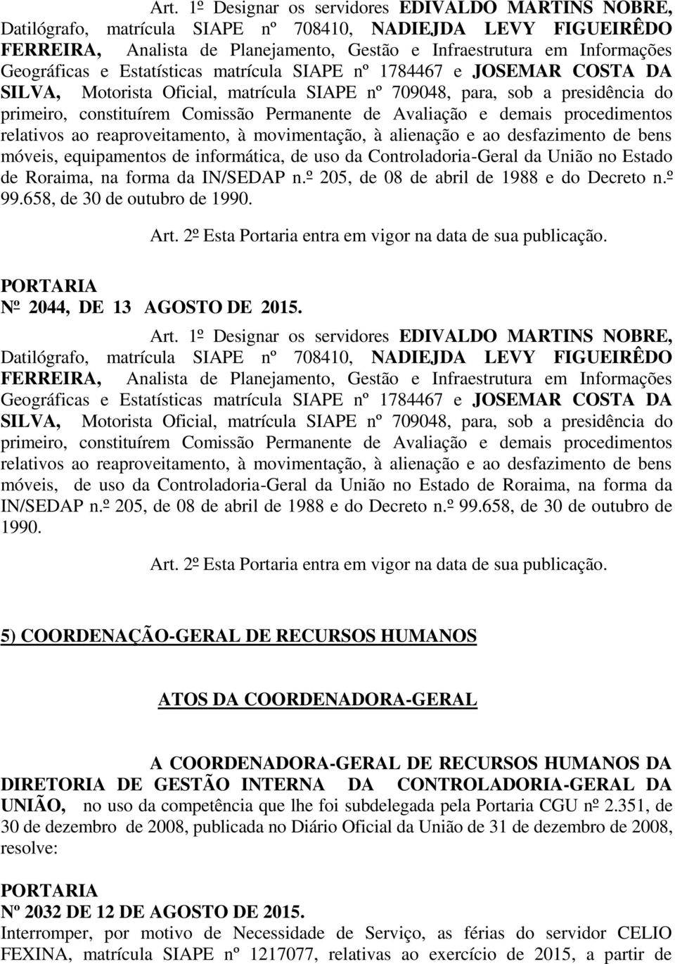 Avaliação e demais procedimentos relativos ao reaproveitamento, à movimentação, à alienação e ao desfazimento de bens móveis, equipamentos de informática, de uso da Controladoria-Geral da União no