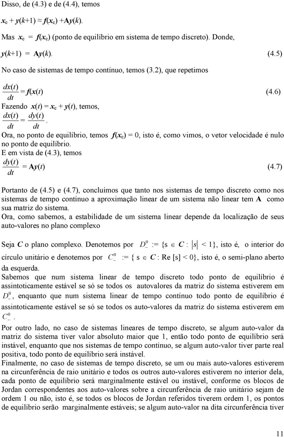 E em visa de (4.3), emos dy() = Ay() (4.7) Porano de (4.5) e (4.