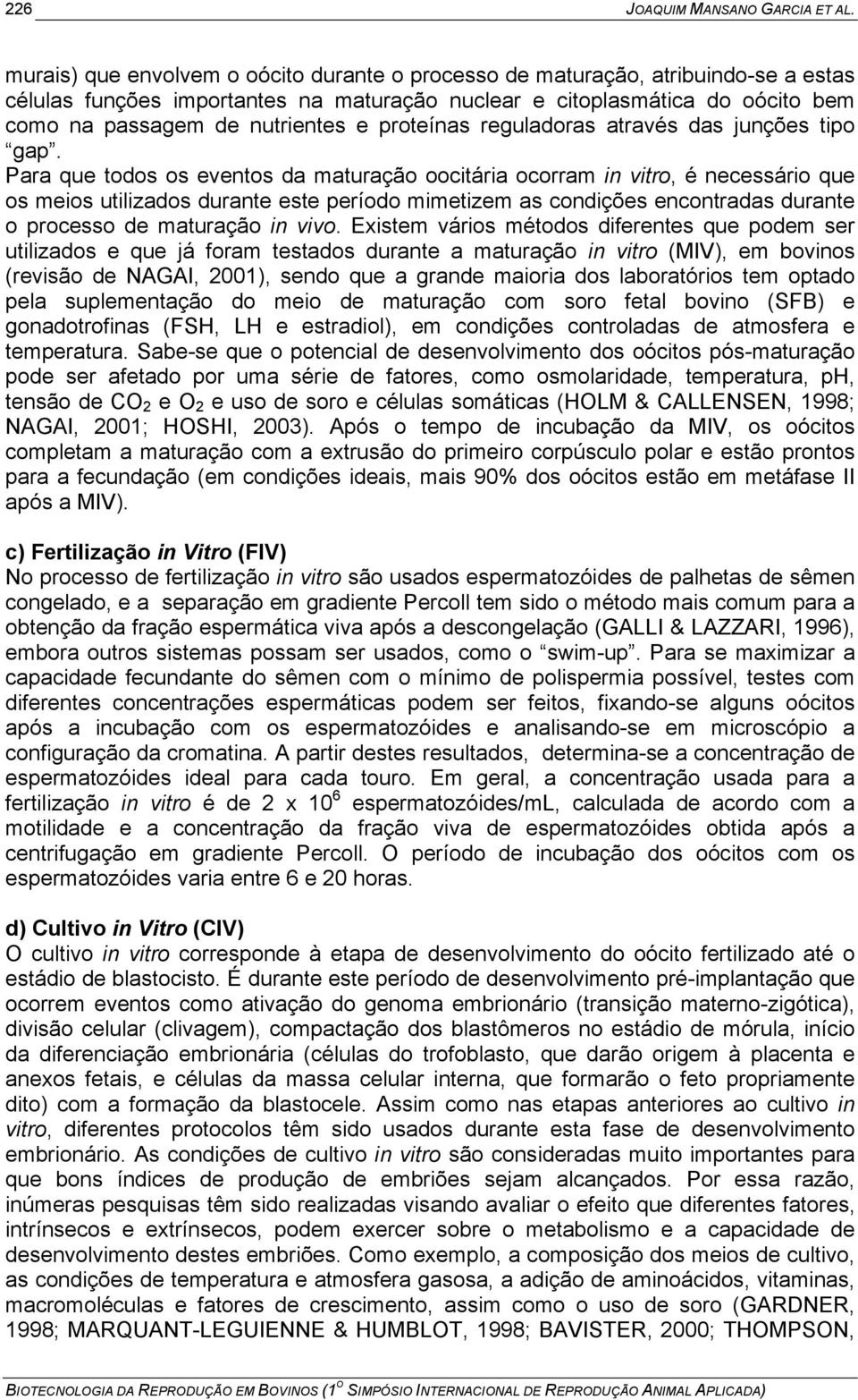 proteínas reguladoras através das junções tipo gap.