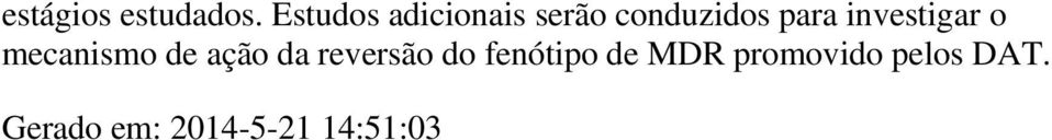 investigar o mecanismo de ação da reversão