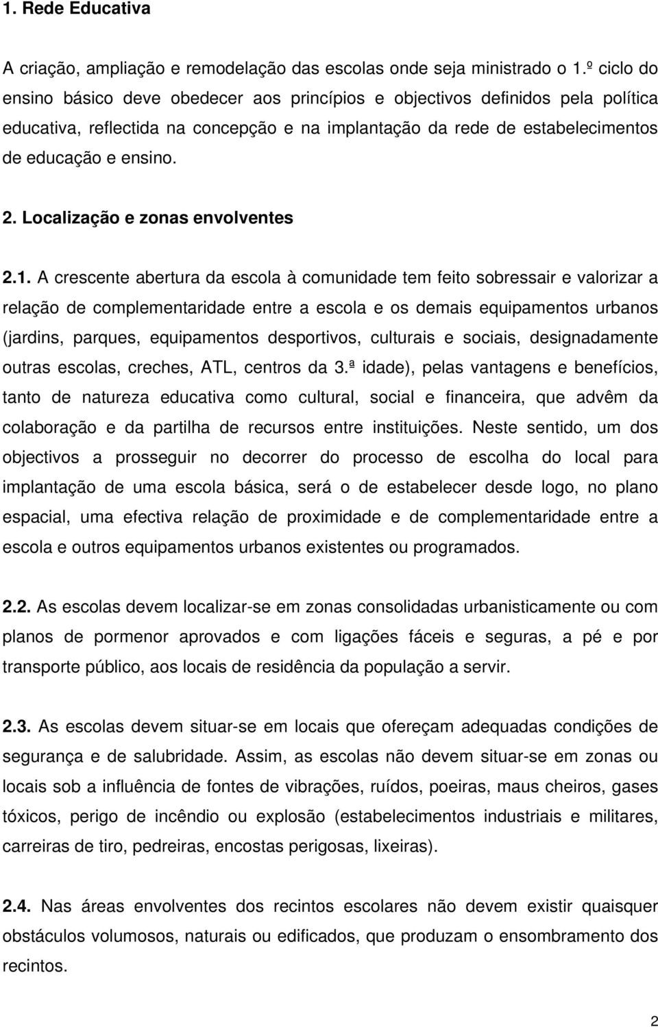 Localização e zonas envolventes 2.1.