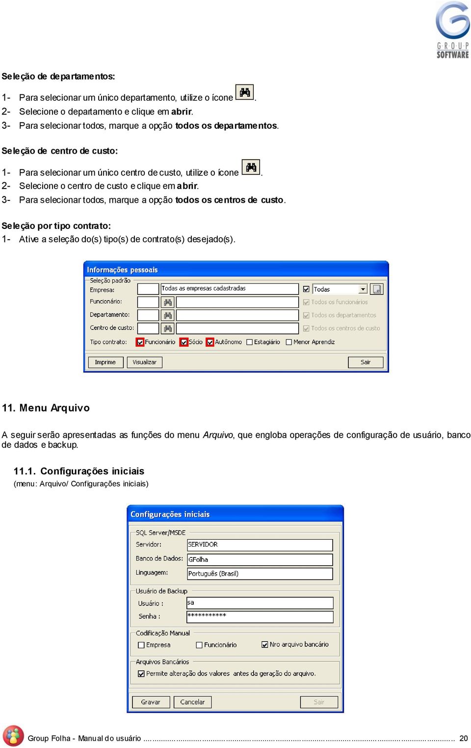 2- Selecine centr de cust e clique em abrir. 3- Para selecinar tds, marque a pçã tds s centrs de cust.