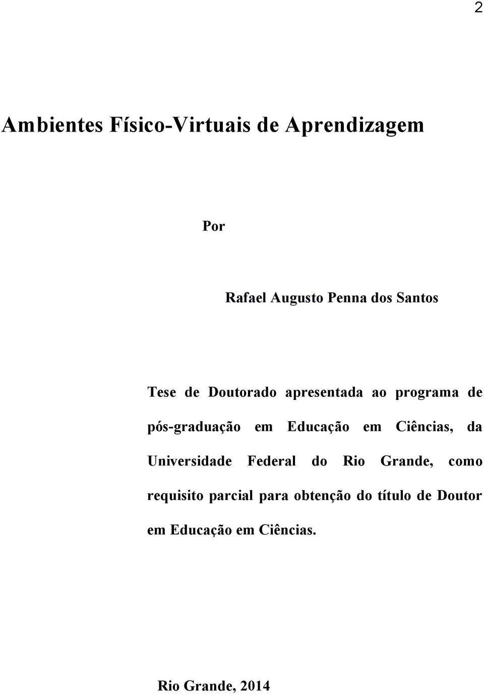 Educação em Ciências, da Universidade Federal do Rio Grande, como requisito