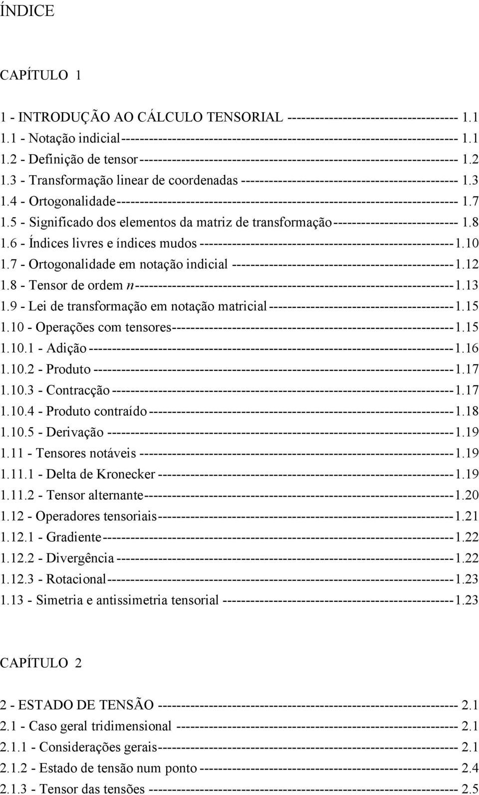 .4 - Otogonalidade--------------------------------------------------------------------------.7.5 - Significado dos elementos da matiz de tansfomação---------------------------.8.