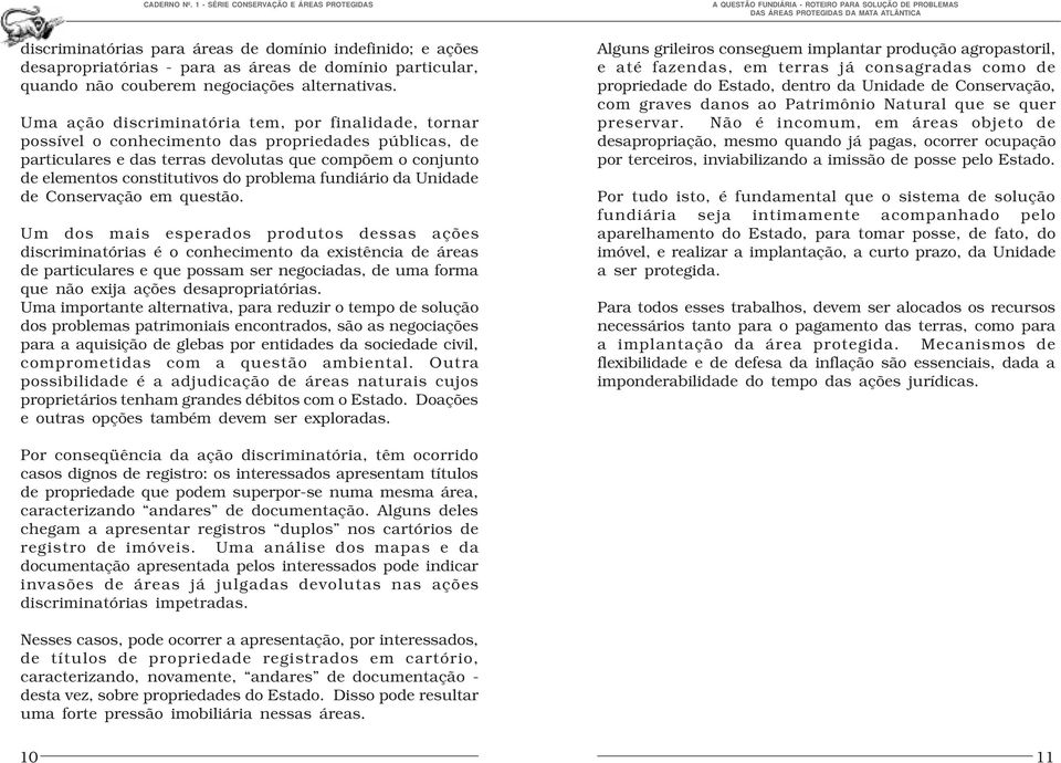 problema fundiário da Unidade de Conservação em questão.